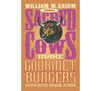 Sacred Cows Make Gourmet Burgers : Ministry Anytime, Anywhere, by Anyone