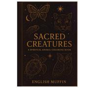 Sacred Creatures: A Spiritual Animal Coloring Book for Grounding, Reflection, and Emotional Reset