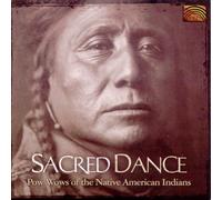 Various Artists - Sacred Dance: Pow Wows Of The Native American Indians
