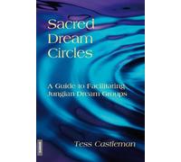 Sacred Dream Circles: A Guide to Facilitating Jungian Dream Groups