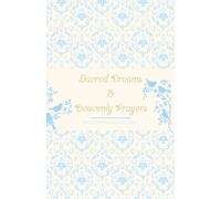 Sacred Dreams & Heavenly Prayers: Pocket Notebook for Prayers