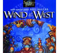 Sacred Earth^Miller, Bill - Wind of the West