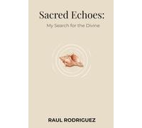 Sacred Echoes:: My Search for the Divine