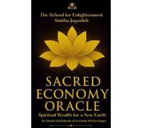 Sacred Economy Oracle: Spiritual Wealth for a New Earth (Sacred Pathways for the New Earth -Golden Age Teachings)