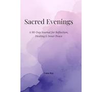 Sacred Evenings: A 90-Day Journal for Reflection, Healing & Inner Peace