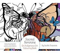 Sacred Feminine : An Indigenous Art Colouring Book