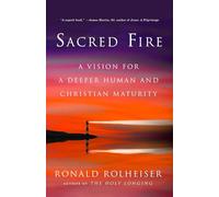 Sacred Fire: A Vision for a Deeper Human and Christian - Paperback NEW Rolheise