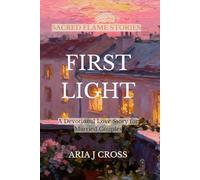 Sacred Flame Stories: First Light: A Devotional Love Story for Married Couples