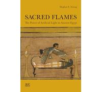 Sacred Flames: The Power of Artificial Light in Ancient Egypt