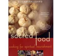 Sacred Food: Cooking for Spiritual Nourishment