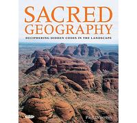 Sacred Geography: Deciphering hidden codes in the landscape