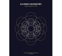 Sacred Geometry: 30 Original Sacred Geometry Mandalas to Color - Stress Relief & Mindfulness for Adults