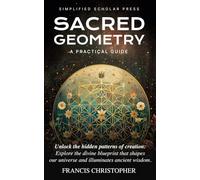 Sacred Geometry: A practical guide