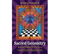 Sacred Geometry : Basic Practices and Timeless Principles