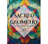 Sacred Geometry Coloring Book: 40 Mandalas