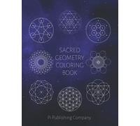 Sacred Geometry Coloring Book: 50 Coloring Pages To Enjoy For Relaxation - Fun Gift For Stress Relief