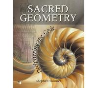 Sacred Geometry: Deciphering the Code