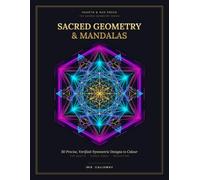 Sacred Geometry & Mandala Coloring Book for Adults: 50 Precise, Verified-Symmetric Designs - Flower of Life, Mandalas & More, Single-Sided, from Calm to Intricate, for Relaxation