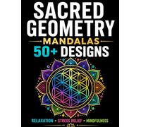 SACRED GEOMETRY & MANDALAS: COLORING BOOK FOR ADULTS