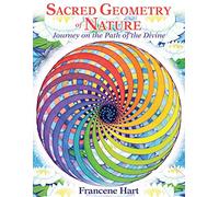 Sacred Geometry of Nature: Journey on the Path of the Divine