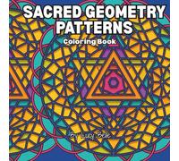Sacred Geometry Patterns: Coloring Book (Magic & Sacred Geometry)