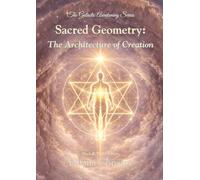 Sacred Geommetry: The Architecture of Creation - Black & White Version (The Galactic Awakening Series)