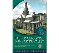 Sacred Glasgow and the Clyde Valley (Sacred Places)