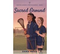 Sacred Ground: A College Lacrosse Romance (Grafton Lacrosse: After the Whistle)