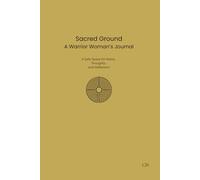 Sacred Ground: A Warrior Woman’s Journal: A Safe Space for Notes, Thoughts, and Reflection