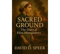 Sacred Ground: The Diary of Eliza Montgomery: 4