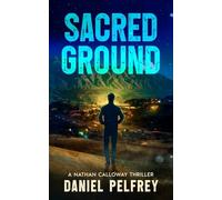 Sacred Ground (The Nathan Calloway Thrillers)