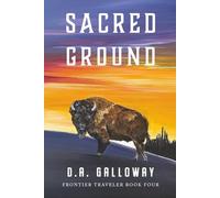 Sacred Ground: The Vanishing Frontier (Frontier Traveler series)