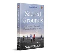 Sacred Grounds: A Journey Through People's Football in India