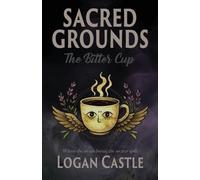 Sacred Grounds: The Bitter Cup