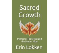 Sacred Growth: Poems for Pentecost and the Season After