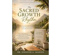 Sacred Growth Rhythm: A 30-Day Companion to Sacred Growth for Rest, Discernment, and Sacred Becoming (Sacred Spaces of the Soul)