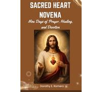 Sacred Heart Novena: Nine Days of Prayer, Healing, and Devotion