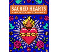 Sacred Hearts: A Mexican Folk Art Coloring Book: Beautiful Designs with Bold Thick Lines For Relaxation and Mindfulness