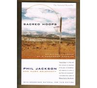 Sacred Hoops: Spiritual Lessons of a Hardwood Warrior