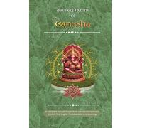 Sacred Hymns of Ganesha: A Complete Ganesh Prayer Book with Sacred Hymns in Sanskrit Text, Easy English Transliteration and Meaning (Stotra and Stuti)