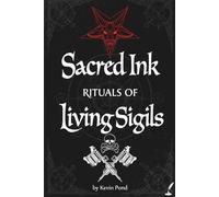 Sacred Ink: Rituals of Living Sigils