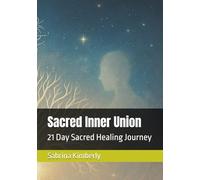 Sacred Inner Union: 21 Day Sacred Healing Journey (Storykeeper)