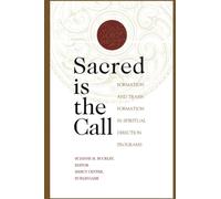 Sacred Is the Call: Formation and Transformation in Spiritual Direction Programs (Crossroad Book)