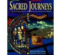 Sacred Journeys: An Illustrated Guide to Pilgrimages Around the World