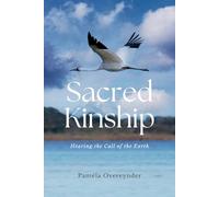 Sacred Kinship: Hearing the Call of the Earth