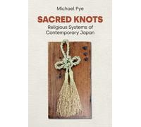 Sacred Knots : Religious Systems of Contemporary Japan