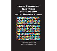 Sacred Knowledge Traditions of the Oromo of the Horn of Africa