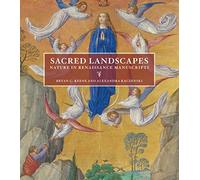 Sacred Landscapes - Nature in Renaissance Manuscripts (Getty Publications - (Yale))