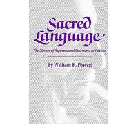 Sacred Language: Nature of Supernatural Discourse in Lakota: v. 179 (Civilization of American Indian S.)