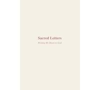 Sacred Letters: Writing My Heart to God: A Guided Faith Journal for Women